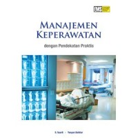 MANAJEMEN KEPERAWATAN dengan Pendekatan Praktis