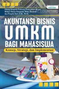 AKUNTANSI BISNIS UMKM BAGI MAHASISWA KONSEP, STRATEGI, DAN IMPLEMENTASI