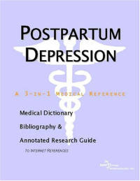 Ebook Kebidanan - Ebook Keperawatan- Postpartum Depression: A Medical Dictionary, Bibliography, and Annotated Research Guide to Internet References