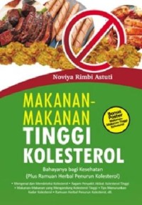 Makanan-makanan tinggi kolesterol : bahayanya bagi kesehatan, plus ramuan herbal penurun kolesterol