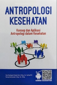 Antropologi Kesehatan : Konsep dan Aplikasi Antropologi dalam Kesehatan
