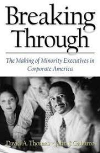 Breaking Through : The Marketing of Minority Executives in Corporate America