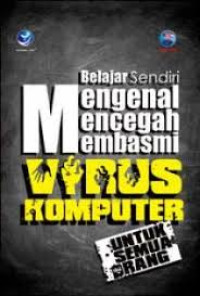 Belajar Sendiri Mengenal mencegah Membasmi Virus Komputer Untuk semua Orang