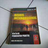 Bisnis Internasional dalam Pendekatan Praktek