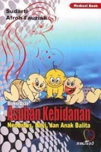 Buku Ajar Asuhan Kebidanan Neonatus, Bayi dan Anak Balita