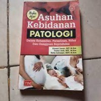 Buku Ajar Asuhan Kebidanan Patologi