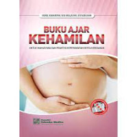 Buku Ajar Kehamilan (untuk mahasiswa dan praktisi keperawatan serta kebidanan)