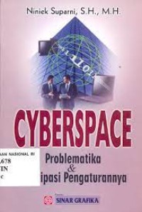 Cyberspace problematika & antisipasi pengaturannya