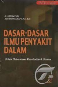 Dasar-Dasar Ilmu Penyakit Dalam untuk Mahasiswa Kesehatan & Umum