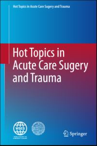 Hot Topics in Acute Care Surgery and Trauma. Emergency Medicine, Trauma and Disaster Management. From Prehospital to Hospital Care and Beyond