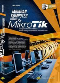 Jaringan Komputer Berbasis MIKROTIK  : dilengkapi Latihan dan Contoh Soal Mikrotik Training Certified Network Associated (MTCNA)