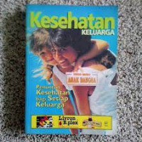 Kesehatan Keluarga : Penuntun Kesehatan bagi Setiap Keluarga