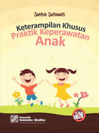 Keterampilan Khusus Praktik Keperawatan Anak