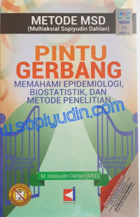 METODE MSD (Multiaksial Sopiyudin Dahlan) PINTU GERBANG Memahami Epidemiologi, Biostatistik, dan Metode Penelitian. Edisi 2