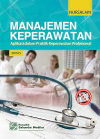 Manajemen Keperawatan : Aplikasi Dalam Praktik Keperawatan Profesional. Edisi 5