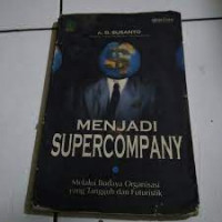 Menjadi Supercompany melalui Budaya Organisasi yang Tangguh dan Futuristik