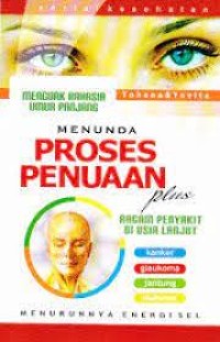 Menunda Proses Penuaan PLUS Ragam Pneyakit di Usia Lanjut