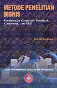 Metode Penelitian Bisnis pendekatan Kuantitatif, kualitatif kombinasi dan R & D