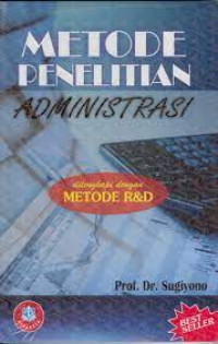 Metodologi Penelitian Administrasi : dilengkapi dengan Metode R&D