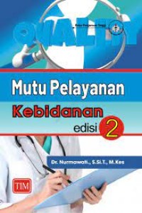 Mutu Pelayanan Kebidanan. Edisi 2