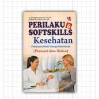 PERILAKU & SOFTSKILLS Kesehatan Panduan Untuk Tenaga Kesehatan