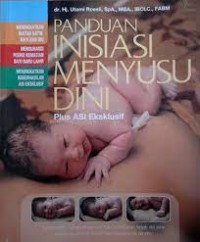 Panduan Inisiasi Menyusui Dini : Plus ASI Eksklusif