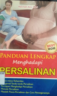 Panduan Lengkap Menghadapi Persalinan