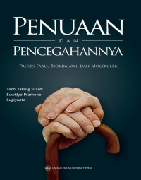 Penuaan Dan Pencegahannya: Proses Faali Biokimiawi Dan Molekuler