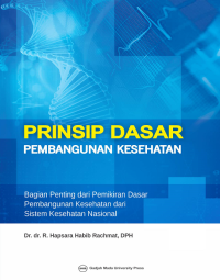 Prinsip Dasar Pembangunan Kesehatan: Bagian Penting dari Pemikiran Dasar Pembangunan Kesehatan dari Sistem Kesehatan Nasional