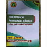 Standar Luaran Keperawatan Indonesia Definisi dan Kriteria Hasil Keperawatan. Edisi 1 Cetakan II