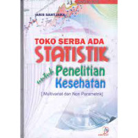 Statistik Untuk Penelitian kesehatan (Multivariat dan Nonparametik)