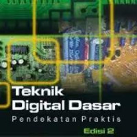 Teknik Digital Dasar : Pendekatan Praktis edisi 2