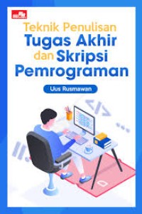 Teknik Penulisan Tugas Akhir dan Skripsi Pemrograman
