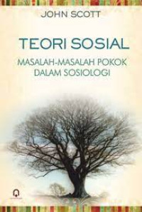 Teori Sosial, Masalah-masalah Pokok dalam Sosiologi