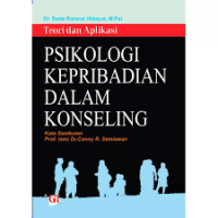 Teori dan Aplikasi Psikologi Kepribadian dalam Konseling