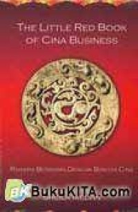 The Little Red Book of China Business Rahasia Bisnis Bangsa Cina
