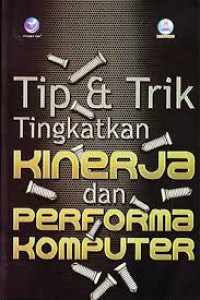 Tip & Trik Tingkatan Kinerja Performa Komputer