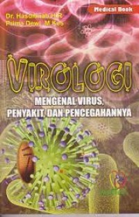 Virologi: Mengenal Virus, Penyakit dan Pencegahannya