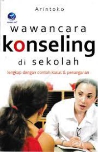 Wawancara Konseling di sekolah lengkap dengan contoh kasus & penanganan
