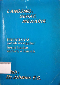 Langsing, Sehat, Menarik : Program untuk mengatur berat badan secara alamiah