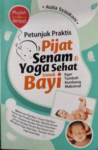 Petunjuk Praktis Pijat, Senam & Yoga Sehat untuk Bayi agar tumbuh kembang maksimal