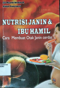 Nutrisi Janin & Ibu Hamil : Cara Membuat Otak Janin cerdas