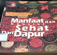 Dari Makanan Pembuka Hingga Makanan Penutup: Manfaat dan Khasiat Sehat dari Dapur