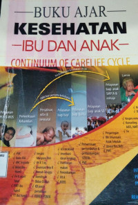 Buku Ajar Kesehatan Ibu dan Anak : Continuum of Carelife Cycle