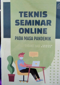 TEKNIS SEMINAR ONLINE Pada Masa Pandemik. Evidance Based