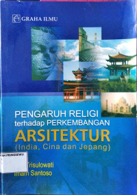 Pengaruh Religi Terhadap Perkembangan Arsitektur (India, Cina dan Jepang)