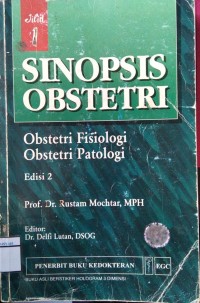 SINOPSIS OBSTETRI ( Obstetri Fisiologi Obstetri Patologi ) Jilid 1 edisi 2