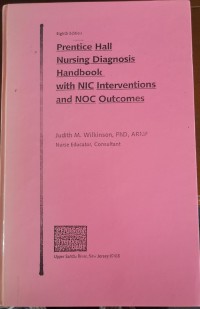 Prentice Hall Nursing Diagnosis Handbook With NIC Interventions and NOC Outcomes. Eighth Edition