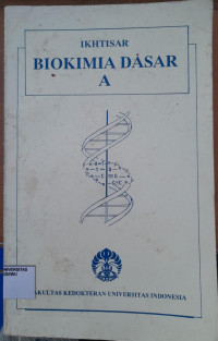 IKHTISAR BIOKIMIA DASAR A