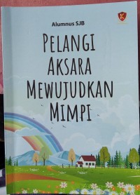 Pelangi Aksara Mewujudkan Mimpi